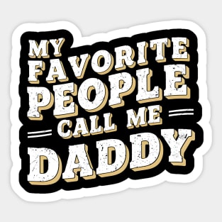 My favorite people call me daddy | dad lover Sticker